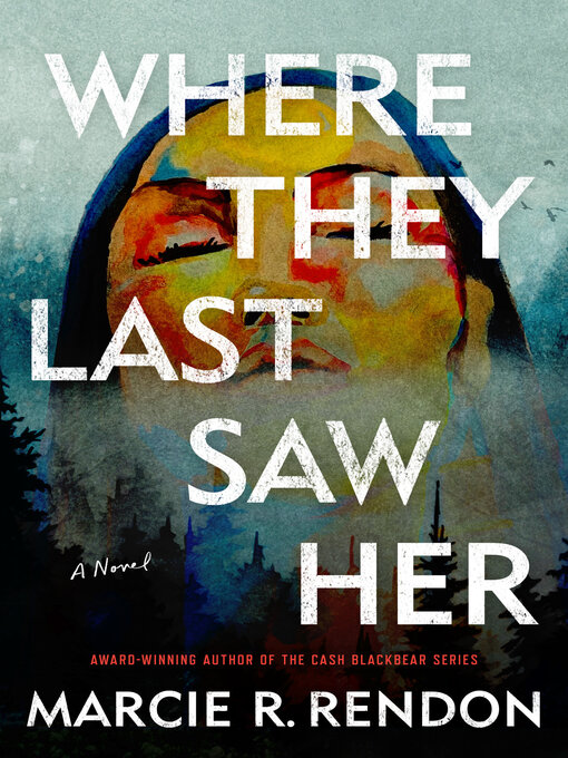 Title details for Where They Last Saw Her by Marcie R. Rendon - Available